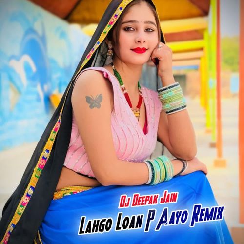 Lahgo Loan P Aayo (Remix)