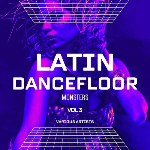 Latin Dancefloor Monsters, Vol. 3
