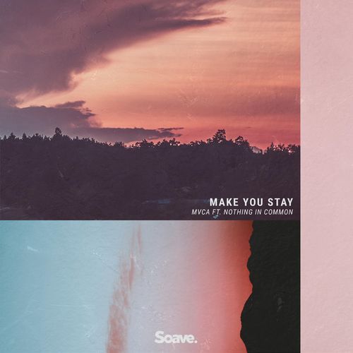 Make You Stay (feat. Nothing In Common)