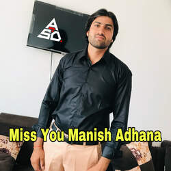 Miss you Manish Adhana-KTwhchZURlA