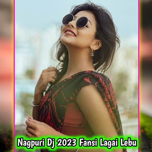 Nagpuri Dj 2023 Fansi Lagai Lebu