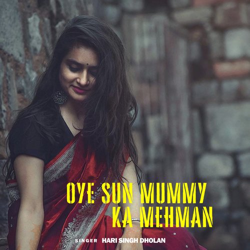 Oye Sun Mummy Ka Mehman