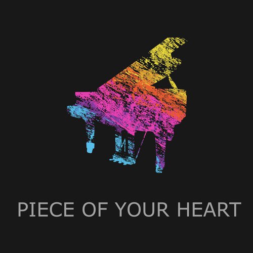 Piece Of Your Heart (Piano Version)