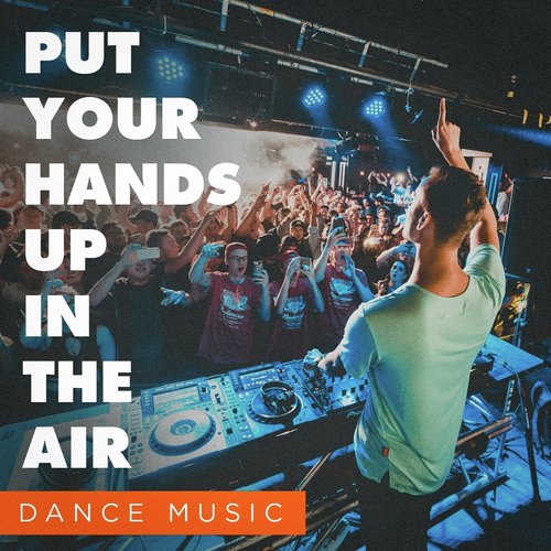 Put Your Hands up in the Air (Dance Music)_poster_image