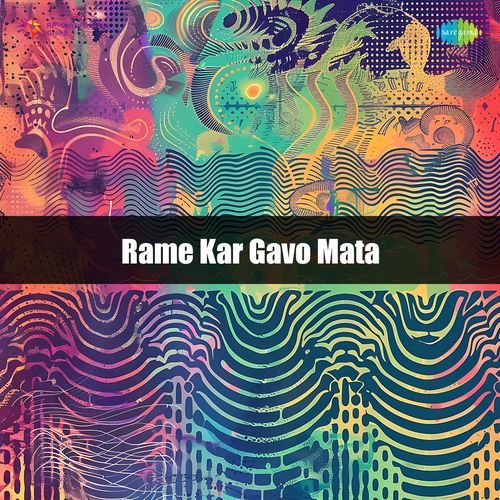 Rame Kar Gavo Mata