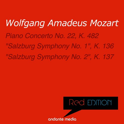 Red Edition - Mozart: Piano Concerto No. 22, K. 482 & "Salzburg Symphonies Nos. 1 & 2"