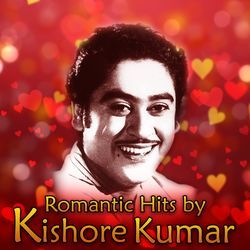 Romantic Hits by Kishore Kumar