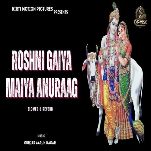 Roshni Gaiya Maiya Anuraag Slowed & Reverb