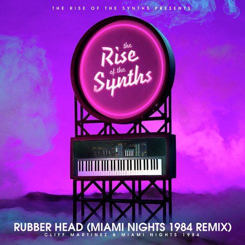 Rubber Head (Miami Nights 1984 Remix) [The Rise of the Synths Presents]_poster_image