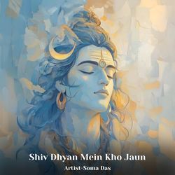 Shiv Dhyan Mein Kho Jaun