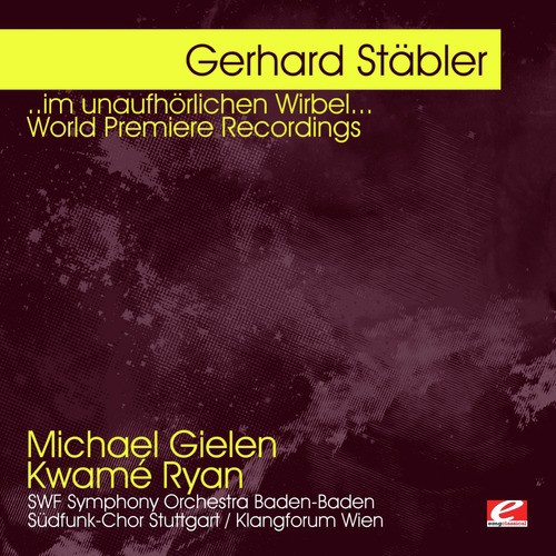 Stäbler: ..im unaufhörlichen Wirbel... World Premiere Recordings (Digitally Remastered)_poster_image