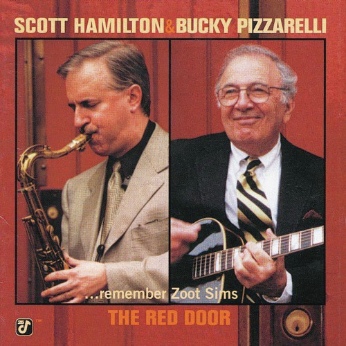 The Red Door - Scott Hamilton & Bucky Pizzarelli Remember Zoot Sims