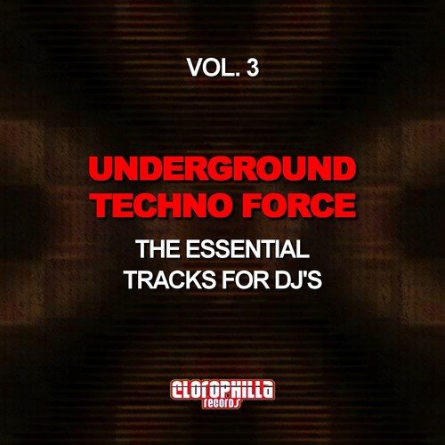 Underground Techno Force, Vol. 3 (The Essential Tracks for DJ's)