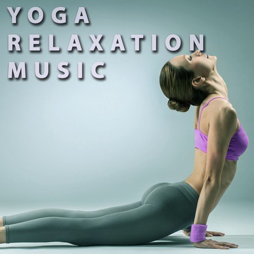 Yoga Relaxation Music - Best Tunes for Yoga Poses