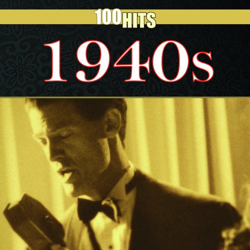 100 Hits: 1940s