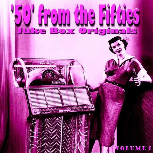 50 From The Fifties Juke Box Originals Volume 1