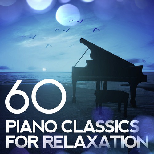 60 Piano Classics for Relaxation