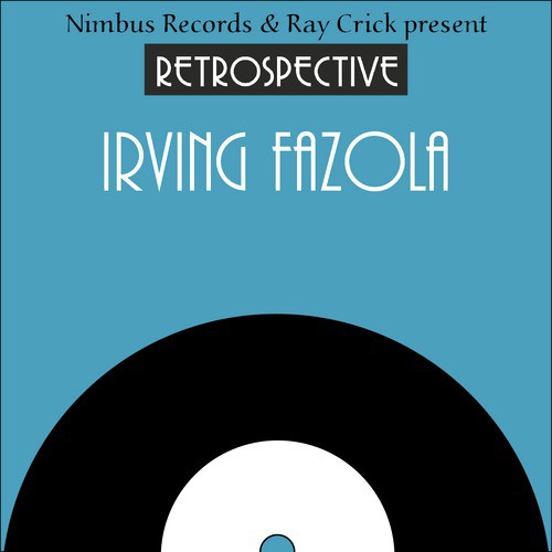 A Retrospective Irving Fazola Songs Download Free Online Songs JioSaavn