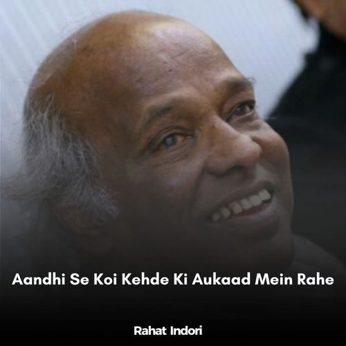 Aandhi Se Koi Kehde Ki Aukaad Mein Rahe