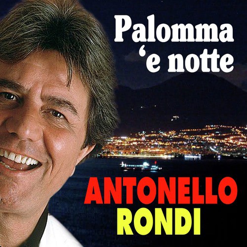 Antonello Rondi . Palomma 'e notte