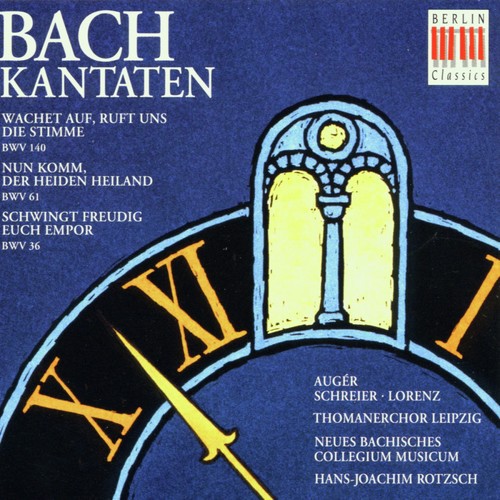 Bach: Cantatas BWV 140, 61 & 36