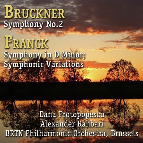 Bruckner: Symphony No. 2 in C Minor - Franck: Symphony in D Minor; Symphonic Variations for Piano and Orchestra