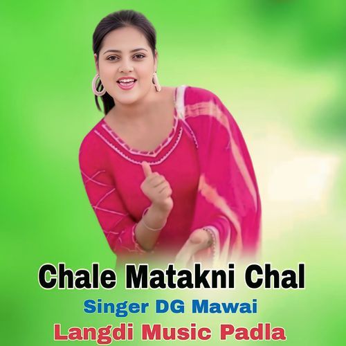 Chale Matakni Chal