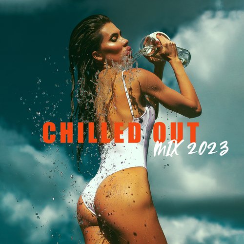 Chilled Out Mix 2023: Beach Party, Summer Chill, Lounge of Happiness_poster_image