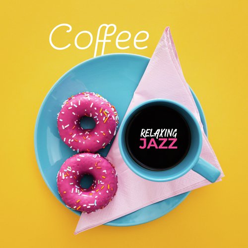 Coffee Relaxing Jazz: Instrumental Jazz Music Ambient, Smooth Jazz, Restaurant Music