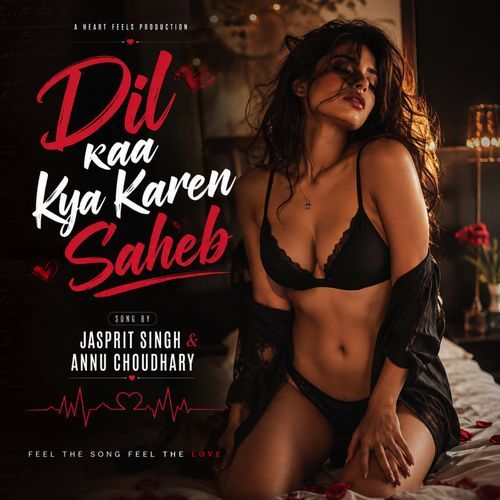 Dil Kaa Kyaa Karen Saheb