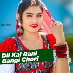 Dil Kai Rani Bangi Chori