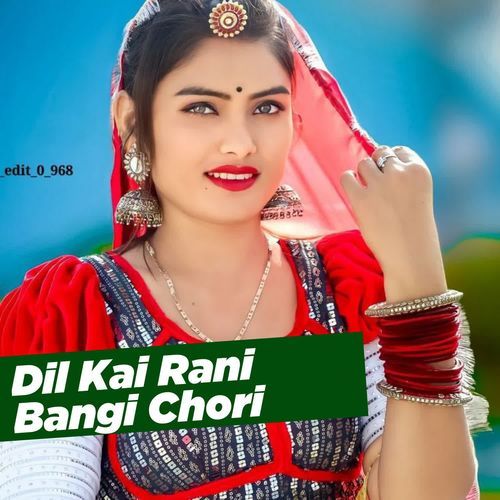 Dil Kai Rani Bangi Chori