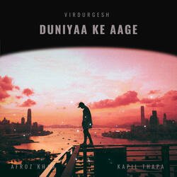 Duniyaa Ke Aage-LyEeR01mXwQ