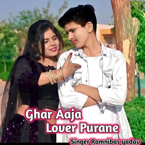 Ghar aaja Lover Purane