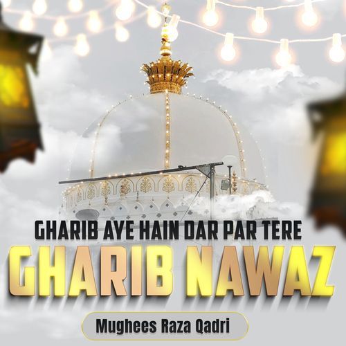 Gharib Aye Hain Dar Par Tere Gharib Nawaz