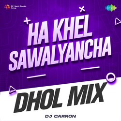 Ha Khel Sawalyancha - Dhol Mix-AQxcfkFKGmQ