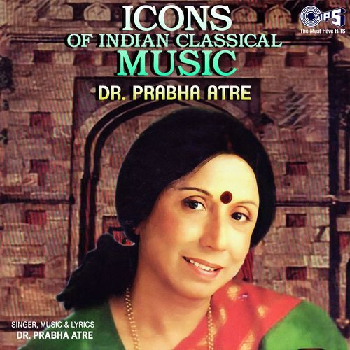 Icons Of Indian Music - Dr. Prabha Atre (Hindustani Classical)