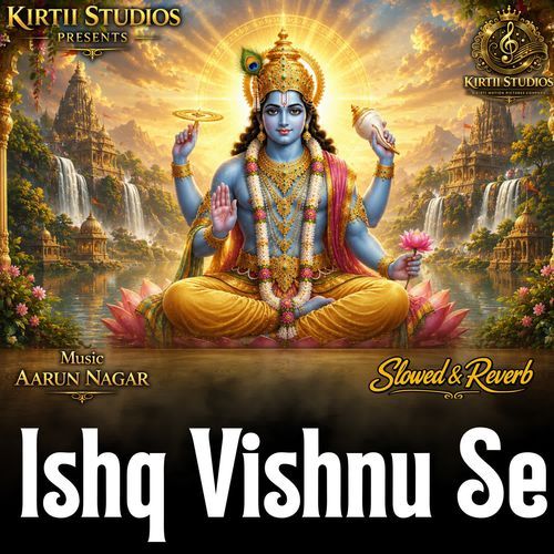 Ishq Vishnu Se Slowed & Reverb