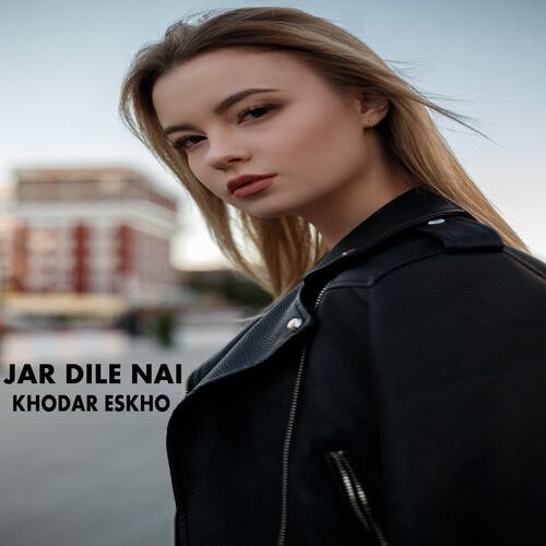 Jar Dile Nai Khodar Eskho