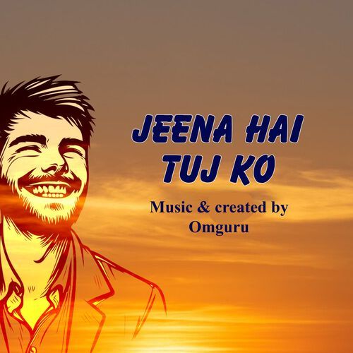 Jeena Hai Tuj Ko