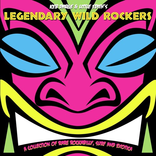 Keb Darge & Little Edith's Legendary Wild Rockers