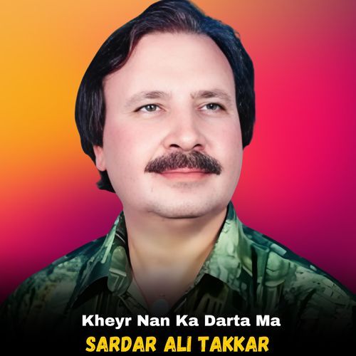 Kheyr Nan Ka Darta Ma