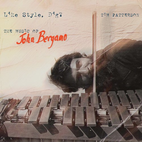 Like Style, Dig?: The Music of John Bergamo