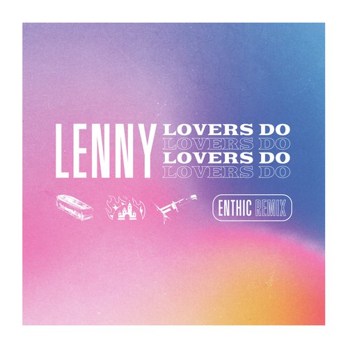 Lovers Do (Enthic Remix)