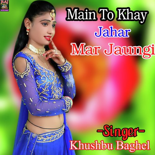 Main To Khay Jahar Mar Jaungi