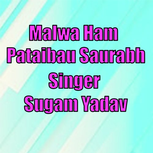 Malwa Ham Pataibau Saurabh