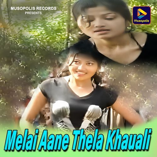 Melai Aane Thela Khauali