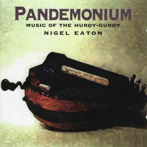 Pandemonium (Music of the Hurdy-gurdy)