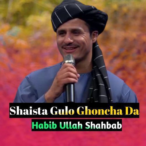 Shaista Gulo Ghoncha Da