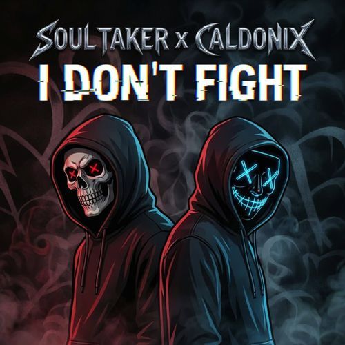 Soul Taker & Caldonix- I Don't Fight